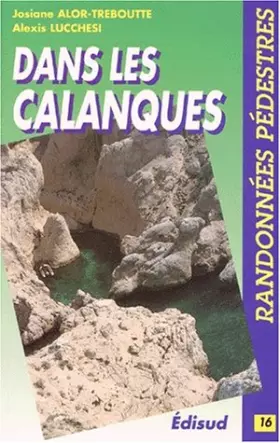 Couverture du produit · Randonnées pédestres dans les Calanques. les îles Canaille, Soubeyrane, Saint-Cyr, Carpiagne