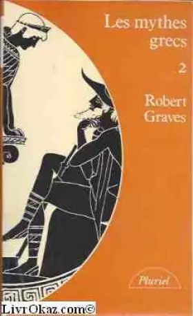Couverture du produit · Les Mythes grecs, tome 2
