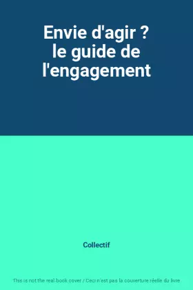 Couverture du produit · Envie d'agir ? le guide de l'engagement