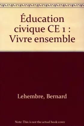 Couverture du produit · Éducation civique CE 1 : Vivre ensemble