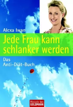 Couverture du produit · Jede Frau kann schlanker werden: Das Anti-Diät-Buch (Mosaik bei Goldmann)
