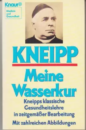 Couverture du produit · Meine Wasserkur: Kneipps klassische Gesundheitslehre in zeitgemässer Bearbeitung (Knaur Taschenbücher. Medizin und Gesundheit)