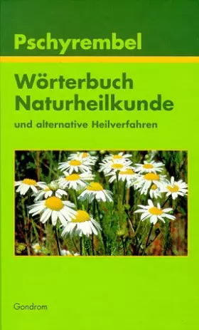 Couverture du produit · Pschyrembel Wörterbuch Naturheilkunde und alternative Heilverfahren