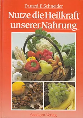 Couverture du produit · Nutze die Heilkraft unserer Nahrung .