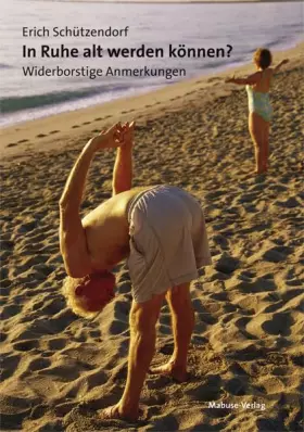 Couverture du produit · In Ruhe alt werden können. Widerborstige Anmerkungen