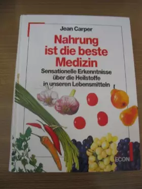 Couverture du produit · Nahrung ist die beste Medizin: Sensationelle Erkenntnisse über die Heilstoffe in unseren Lebensmitteln