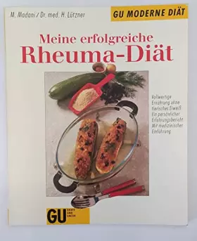 Couverture du produit · Meine erfolgreiche Rheuma-Diät. Vollwertige Ernährung ohne tierisches Eiweiss. Ein persönlicher Erfahrungsbericht. Mit medizini