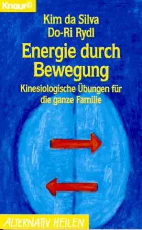 Couverture du produit · Energie durch Bewegung: Kinesiologische Übungen für die ganze Familie (Knaur Taschenbücher. Alternativ Heilen)