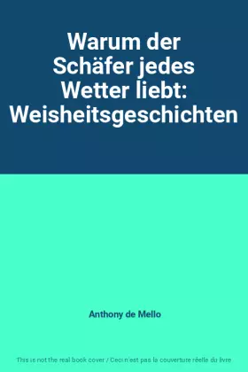 Couverture du produit · Warum der Schäfer jedes Wetter liebt: Weisheitsgeschichten