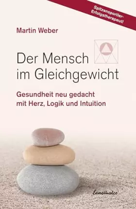 Couverture du produit · Der Mensch im Gleichgewicht: Gesundheit neu gedacht mit Herz, Logik und Intuition