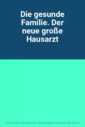 Couverture du produit · Die gesunde Familie. Der neue große Hausarzt