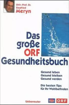 Couverture du produit · Das grosse ORF-Gesundheitsbuch: Gesund leben - Gesund bleiben - Gesund werden