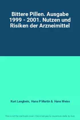 Couverture du produit · Bittere Pillen. Ausgabe 1999 - 2001. Nutzen und Risiken der Arzneimittel