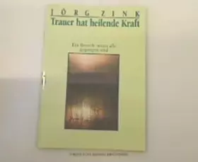 Couverture du produit · Trauer hat heilende Kraft. Ein Besuch, wenn alle gegangen sind