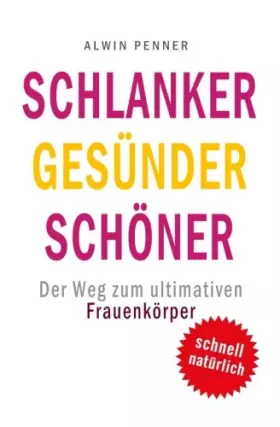 Couverture du produit · Schlanker Gesünder Schöner: Der Weg zum ultimativen Frauenkörper (German Edition)