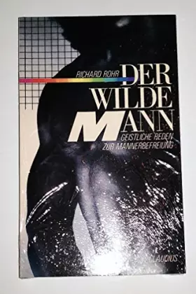 Couverture du produit · Der wilde Mann: Geistliche Reden zur Männerbefreiung