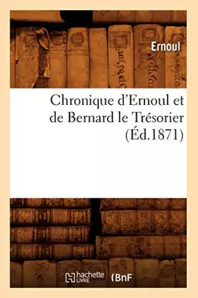 Couverture du produit · Chronique d'Ernoul et de Bernard le Trésorier (Éd.1871)
