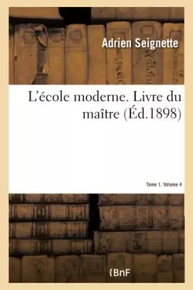 Couverture du produit · L'école moderne. Livre du maître. Morale, enseignement civique, langue française- Tome 1. Volume 4