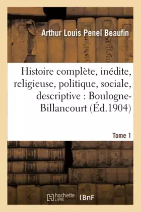 Couverture du produit · Histoire complète et inédite, religieuse, politique, sociale et descriptive de