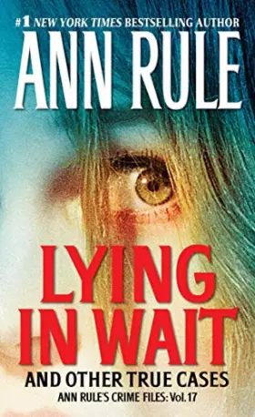 Couverture du produit · Lying in Wait: Ann Rule's Crime Files: Vol.17