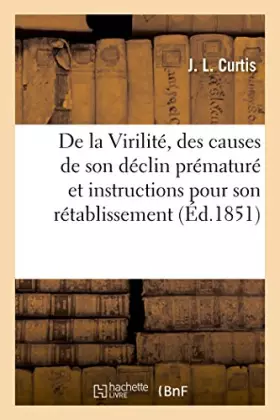 Couverture du produit · De la Virilité, des causes de son déclin prématuré