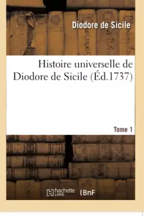 Couverture du produit · Histoire universelle de Diodore de Sicile. Tome 1