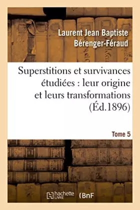 Couverture du produit · Superstitions et survivances étudiées au point de vue de leur origine et de leurs transformations