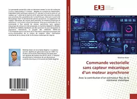 Couverture du produit · Commande vectorielle sans capteur mécanique d'un moteur asynchrone: Avec la contribution d'un estimateur flou de la résistance