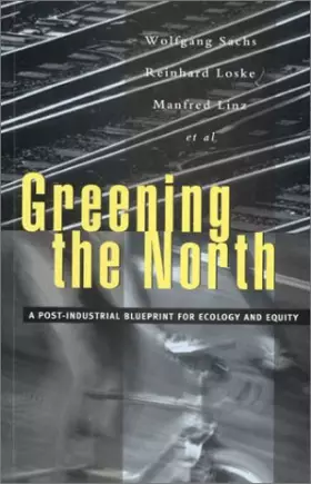 Couverture du produit · Greening the North: A Post-Industial Blueprint for Ecology and Equity