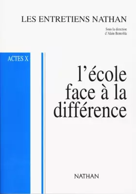Couverture du produit · Les Entretiens Nathan : Actes X. L'école face à la différence