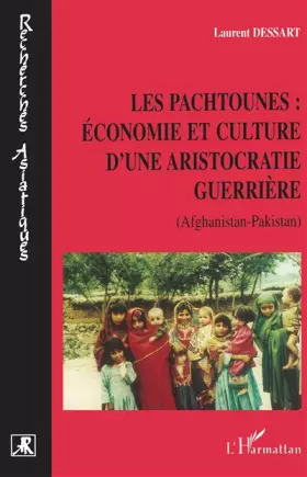 Couverture du produit · Les Pachtounes: économie et culture d'une aristocratie guerrière (Afghanistan-Pakistan) (Collection Recherches asiatiques)