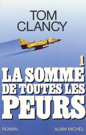 Couverture du produit · La somme de toutes les peurs, tome 1