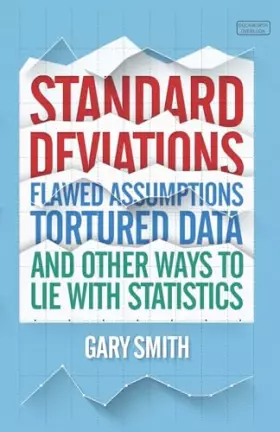 Couverture du produit · Standard Deviations: Flawed Assumptions, Tortured Data and Other Ways to Lie with Statistics