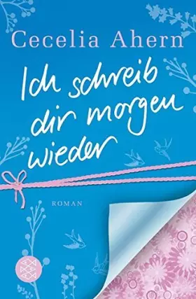 Couverture du produit · Ich schreib dir morgen wieder: Roman von Ahern. Cecelia (2012) Taschenbuch