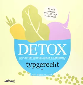 Couverture du produit · Detox: Typgerecht entgiften,entschlacken und abnehmen in nur 10 Tagen vitaler und schlanker
