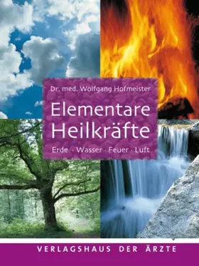 Couverture du produit · Elementare Heilkräfte: Erde - Wasser - Feuer - Luft