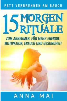 Couverture du produit · Fett verbrennen am Bauch: 15 Morgenrituale zum Abnehmen, für mehr Energie, Motivation, Erfolg und Gesundheit (German Edition)