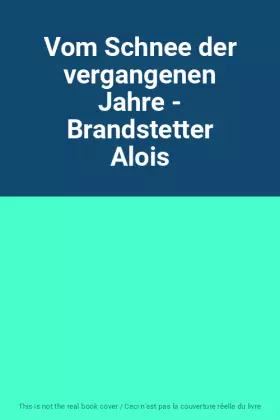 Couverture du produit · Vom Schnee der vergangenen Jahre - Brandstetter Alois