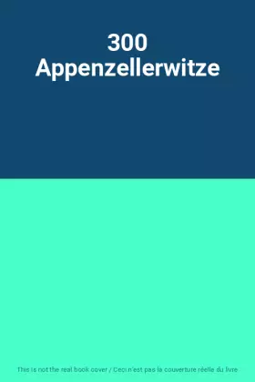 Couverture du produit · 300 Appenzellerwitze