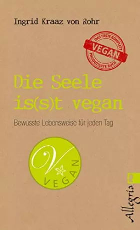 Couverture du produit · Die Seele is(s)t vegan: Bewusste Lebensweise für jeden Tag
