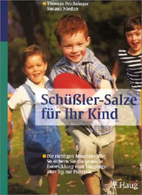 Couverture du produit · Schüssler-Salze für Ihr Kind. Die richtigen Mineralstoffe: So sichern Sie die gesunde Entwicklung vom Säuglingsalter bis zur Pu