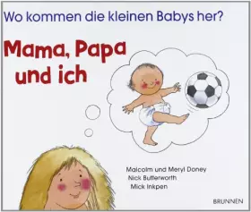 Couverture du produit · Mama, Papa und ich. Wo kommen die kleinen Babys her?