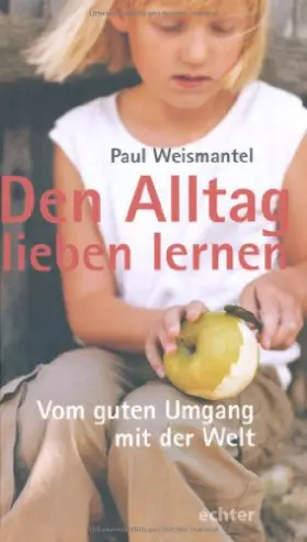 Couverture du produit · Den Alltag lieben lernen: Vom guten Umgang mit der Welt