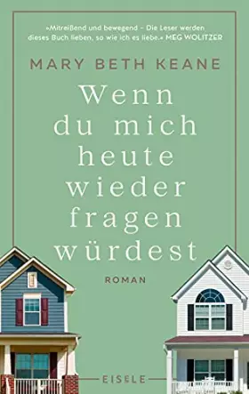 Couverture du produit · Wenn du mich heute wieder fragen würdest: Roman | Ein amerikanischer Familienroman über Freundschaft, Liebe und die Höhen und T