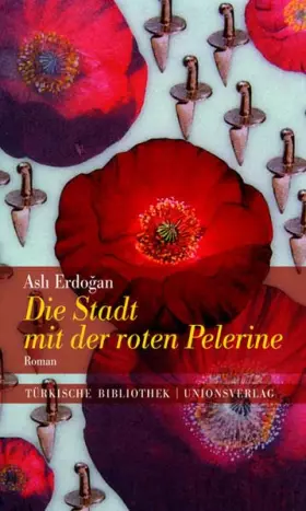 Couverture du produit · Die Stadt mit der roten Pelerine: Mit einem Nachwort von Karin Schweißgut. Roman. Türkische Bibliothek