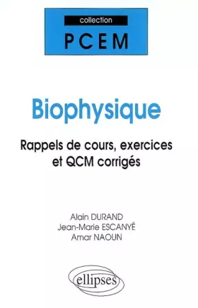 Couverture du produit · Biophysique : Rappels de cours, exercices et QCM corrigés