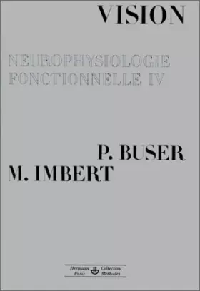 Couverture du produit · Neurophysiologie - Fonctionnelle, tome IV : Vision