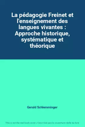 Couverture du produit · La pédagogie Freinet et l'enseignement des langues vivantes : Approche historique, systématique et théorique