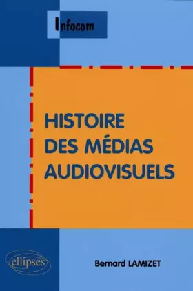 Couverture du produit · Histoire des médias audiovisuels