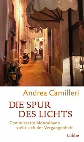 Couverture du produit · Die Spur des Lichts: Commissario Montalbano stellt sich der Vergangenheit
